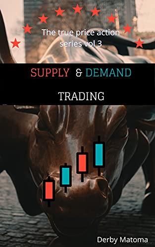 Supply and Demand Trading : The True Price Action Series Volume(3) (The True Price Action Series .) - Epub + Converted Pdf